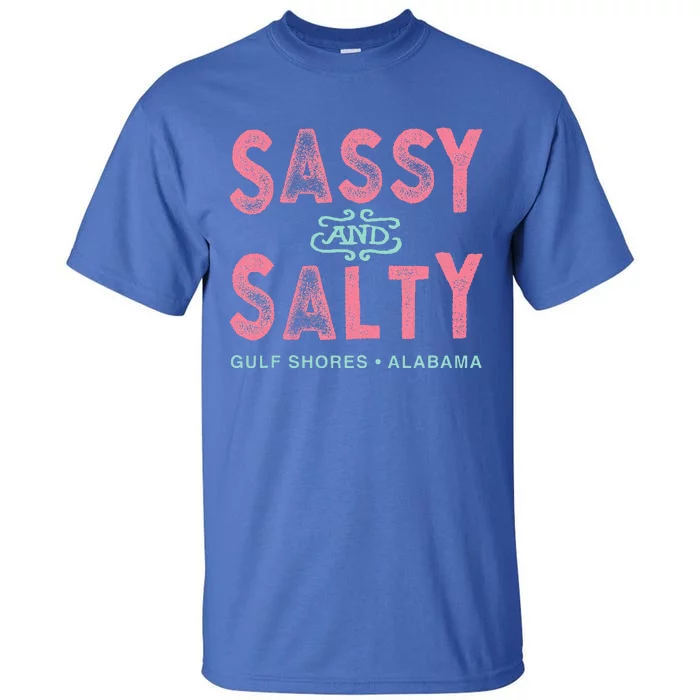 Gulf Shores Alabama Sassy And Salty Tall T-Shirt