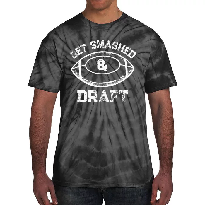 Get Smashed And Draft Fantasy Football Drinking Drafting Tie-Dye T-Shirt