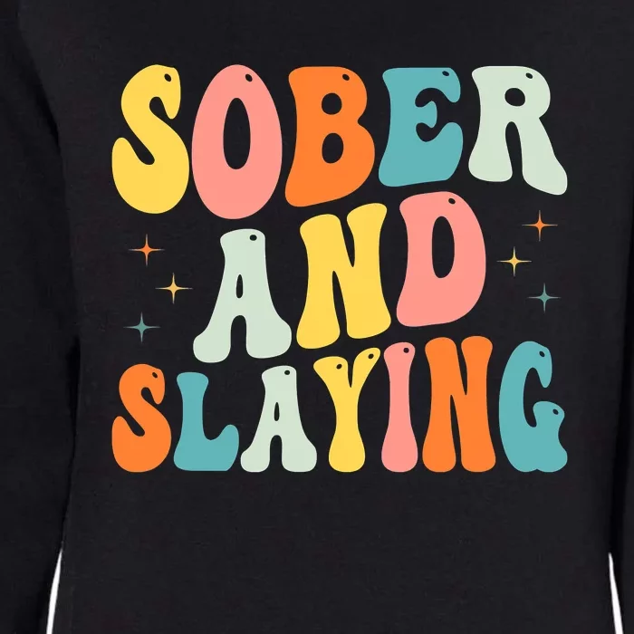 Groovy Sober And Slaying Sobriety Recovery Anniversary Awareness Womens California Wash Sweatshirt