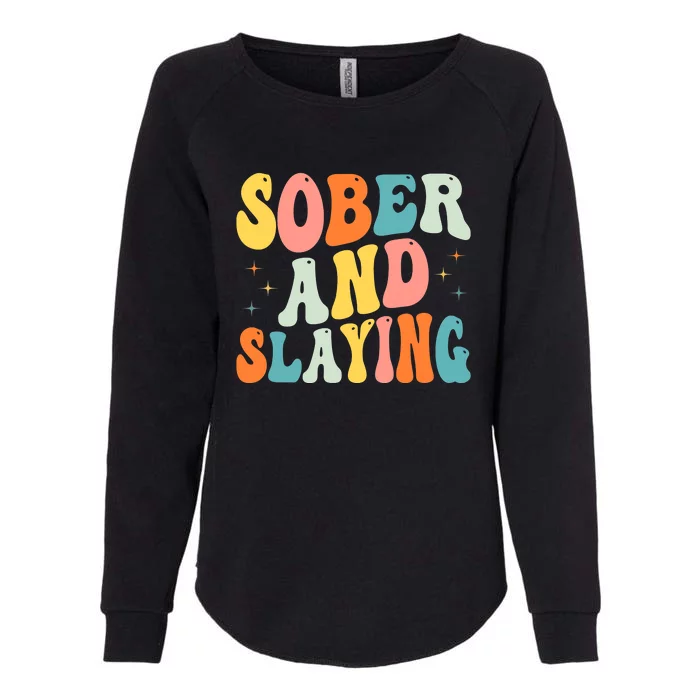 Groovy Sober And Slaying Sobriety Recovery Anniversary Awareness Womens California Wash Sweatshirt