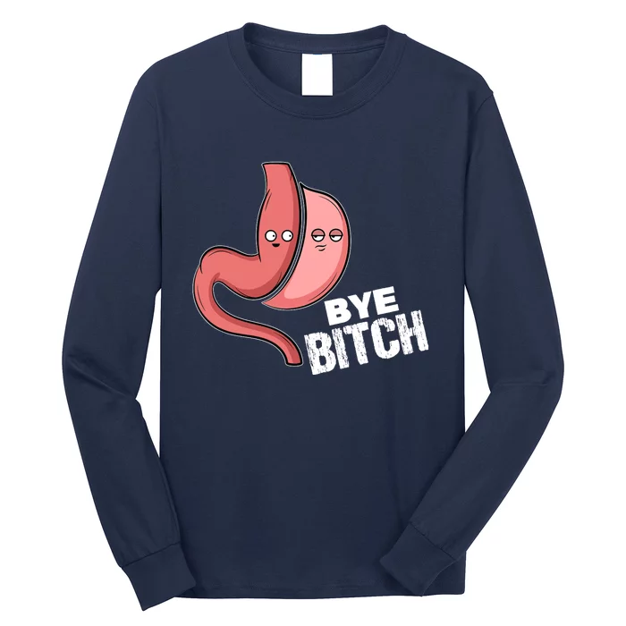 Gastric Sleeve Bye Bitch Bariatric Surgery Long Sleeve Shirt