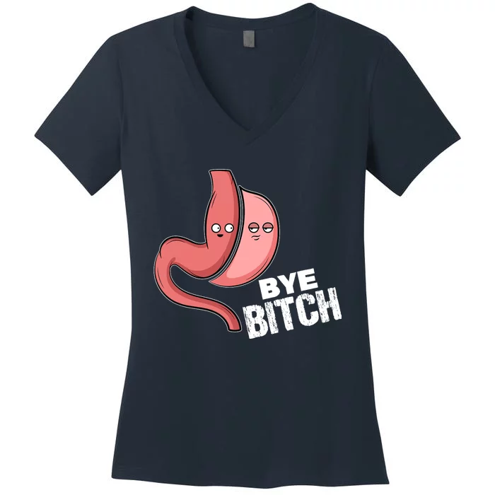 Gastric Sleeve Bye Bitch Bariatric Surgery Women's V-Neck T-Shirt