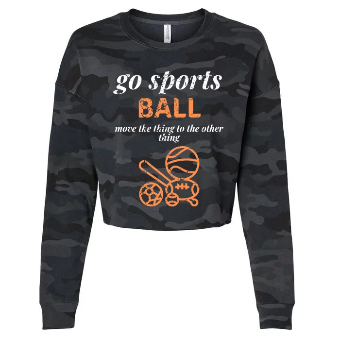 Go Sports Ball Do The Thing Win The Points Funny Sporty Great Gift Cropped Pullover Crew