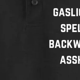 Gaslighter Spelled Backward Is Asshole Sarcasm Quotes Dry Zone Grid Performance Polo