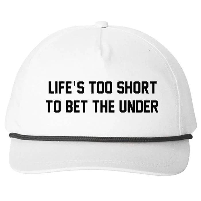 Gambling Sport Betting Life Too Short To Bet The Under Snapback Five-Panel Rope Hat