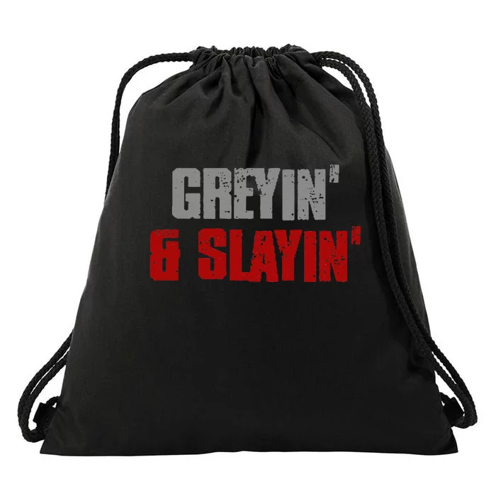 Greyin & Slayin Confident Stylish Successful Aging Awesome Drawstring Bag