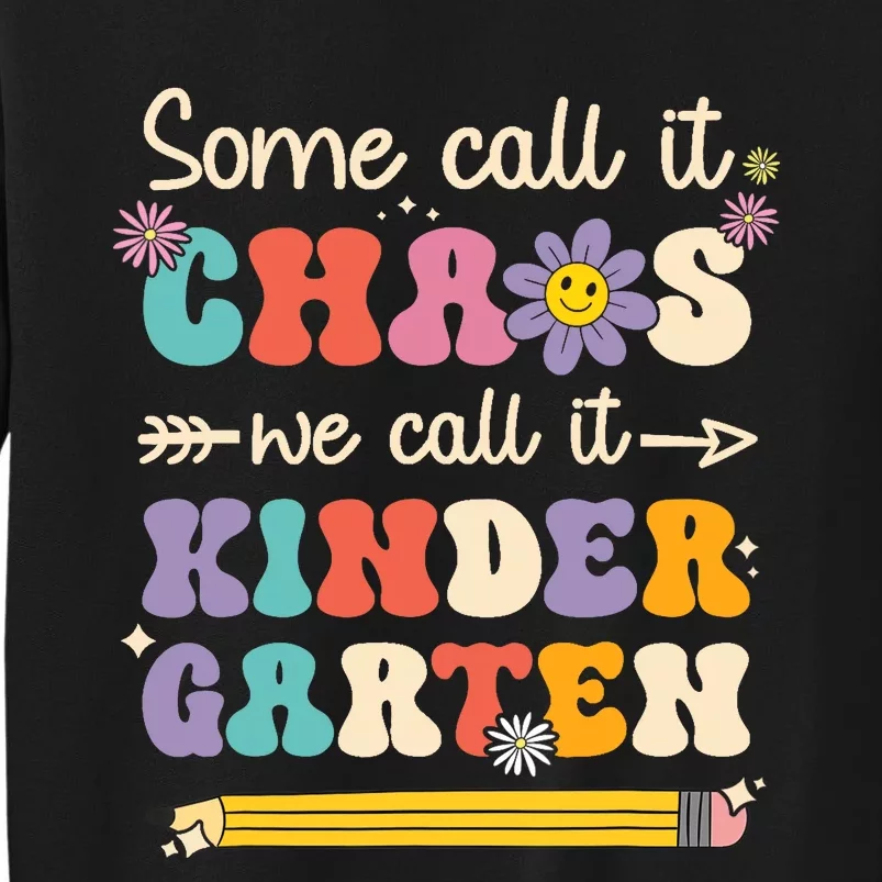 Groovy Some Call It Chaos We Call It Kindergarten Teacher Sweatshirt