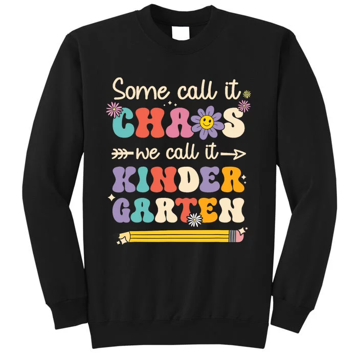 Groovy Some Call It Chaos We Call It Kindergarten Teacher Sweatshirt