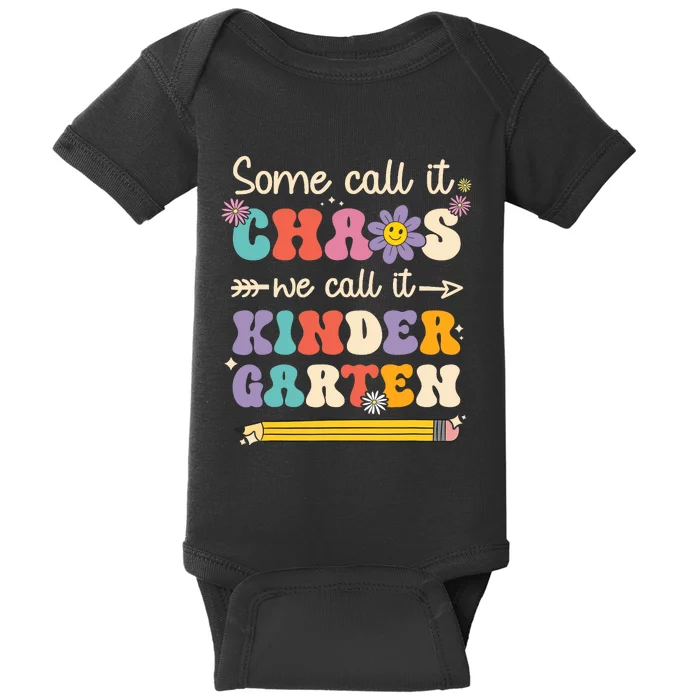 Groovy Some Call It Chaos We Call It Kindergarten Teacher Baby Bodysuit