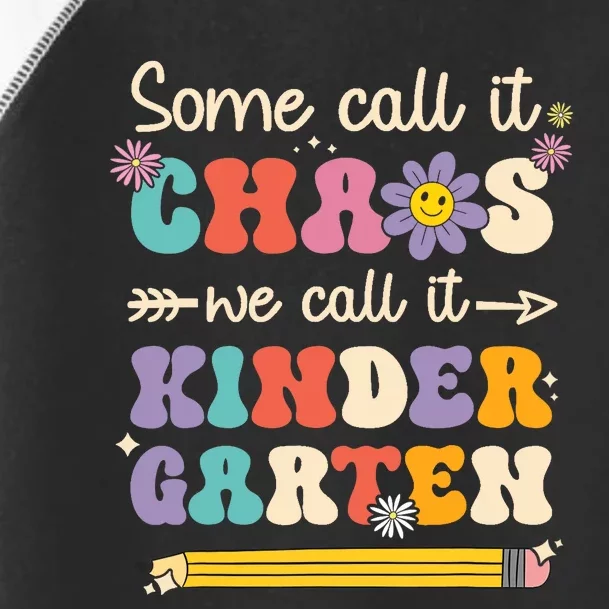 Groovy Some Call It Chaos We Call It Kindergarten Teacher Toddler Fine Jersey T-Shirt