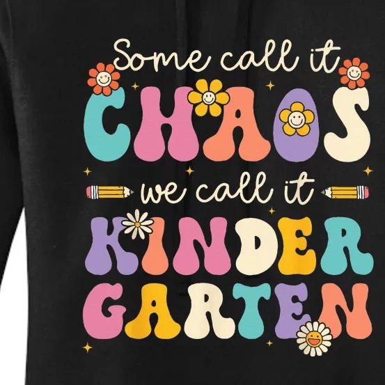 Groovy Some Call It Chaos We Call It Kindergarten Teachers Women's Pullover Hoodie