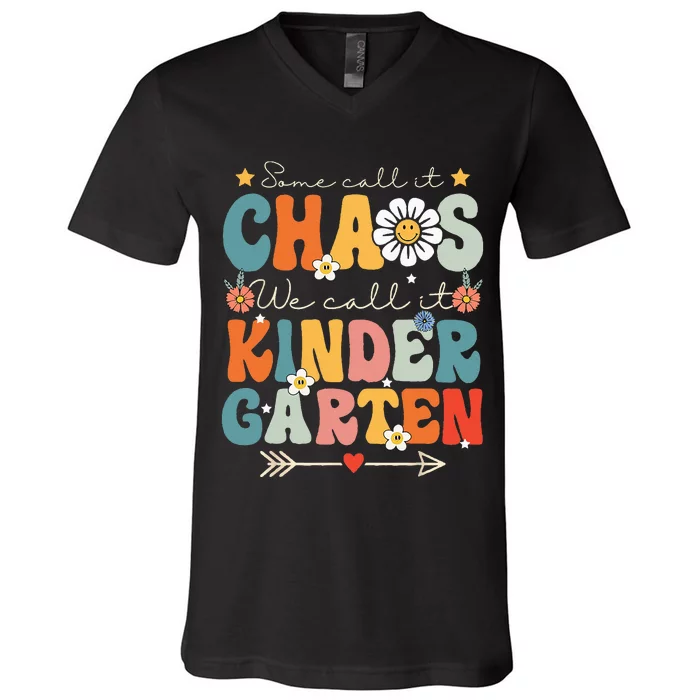 Groovy Some Call It Chaos We Call It Kindergarten Teachers V-Neck T-Shirt