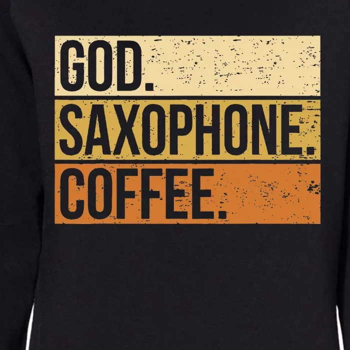 God Saxophone Coffee Saxophonist Saxist Sax Church Saxophone Womens California Wash Sweatshirt