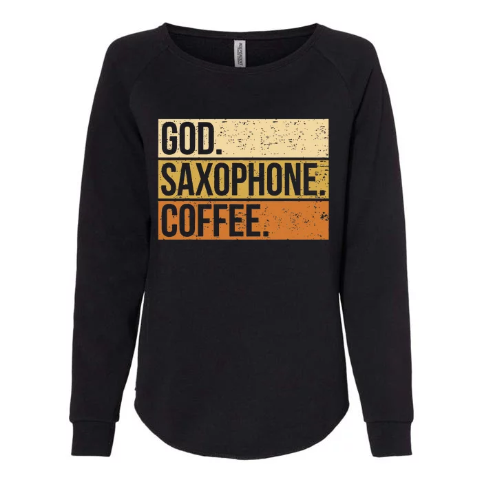 God Saxophone Coffee Saxophonist Saxist Sax Church Saxophone Womens California Wash Sweatshirt