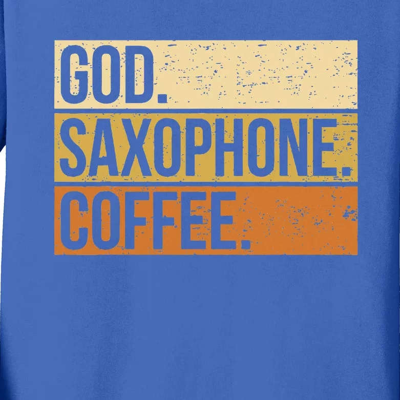 God Saxophone Coffee Saxophonist Saxist Sax Church Saxophone Kids Long Sleeve Shirt