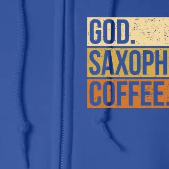 God Saxophone Coffee Saxophonist Saxist Sax Church Saxophone Full Zip Hoodie