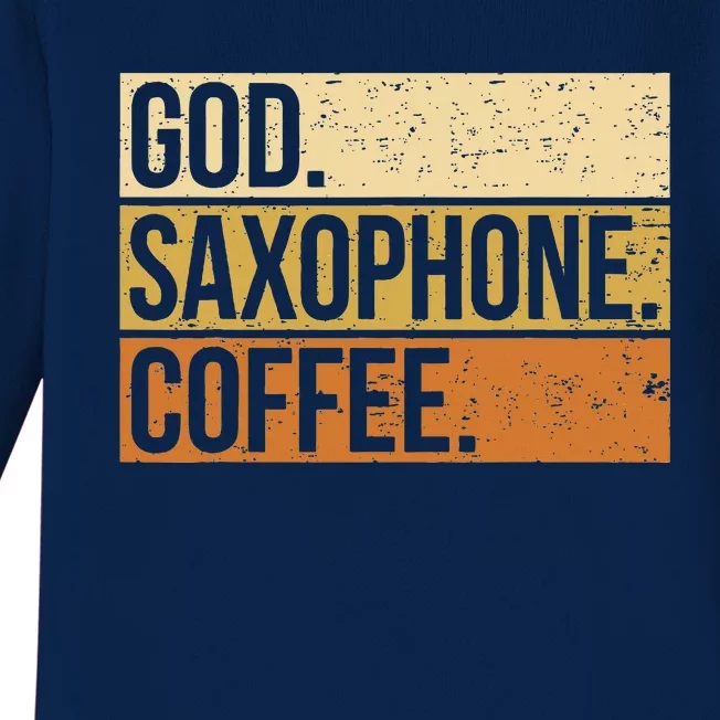 God Saxophone Coffee Saxophonist Saxist Sax Church Saxophone Baby Long Sleeve Bodysuit