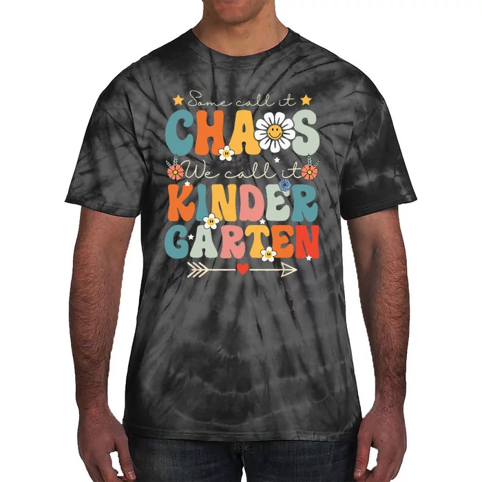 Groovy Some Call It Chaos We Call It Kindergarten Teachers Tie-Dye T-Shirt