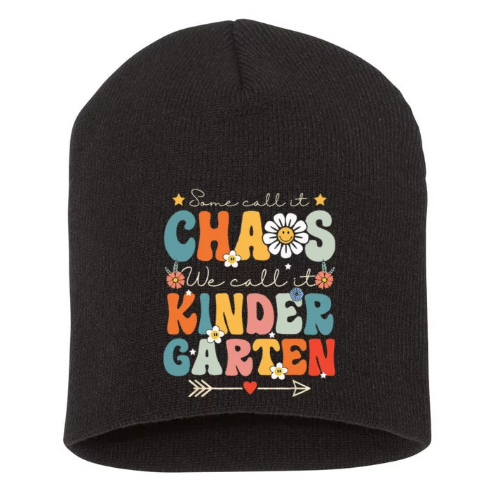 Groovy Some Call It Chaos We Call It Kindergarten Teachers Short Acrylic Beanie