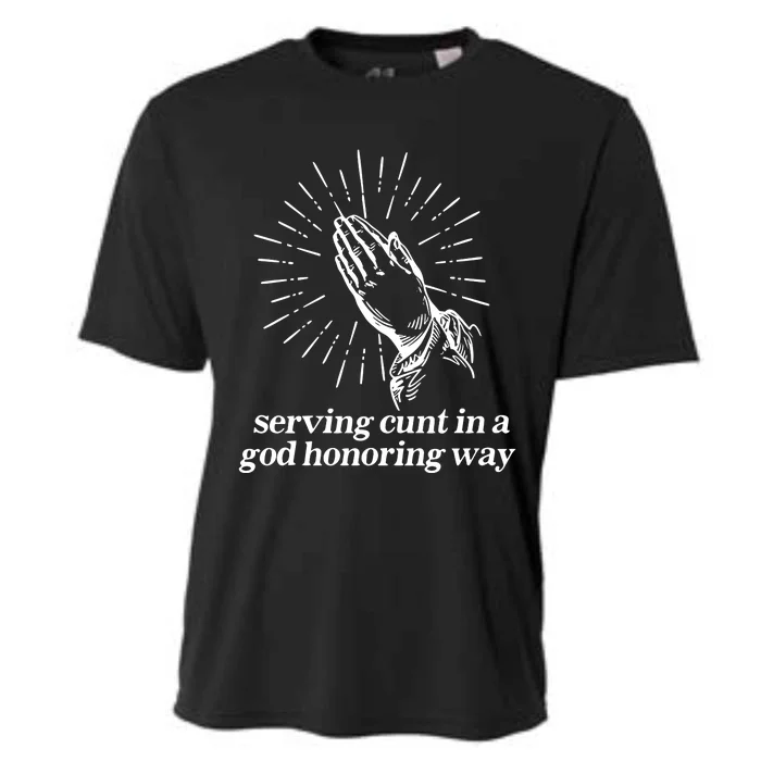 Gotfunny Serving Cunt In A God Honoring Way Cooling Performance Crew T-Shirt