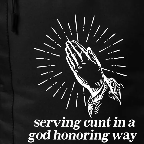 Gotfunny Serving Cunt In A God Honoring Way Daily Commute Backpack