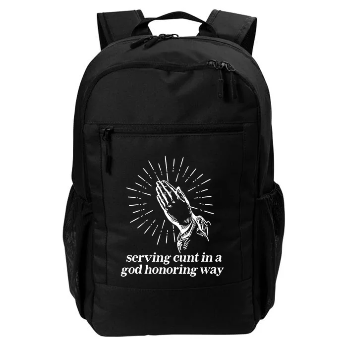 Gotfunny Serving Cunt In A God Honoring Way Daily Commute Backpack