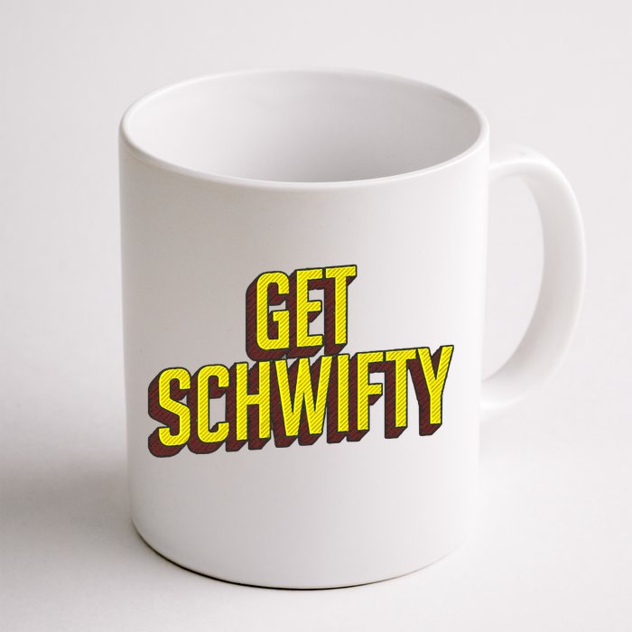 Get Schwifty Classic Comic Book Style Front & Back Coffee Mug