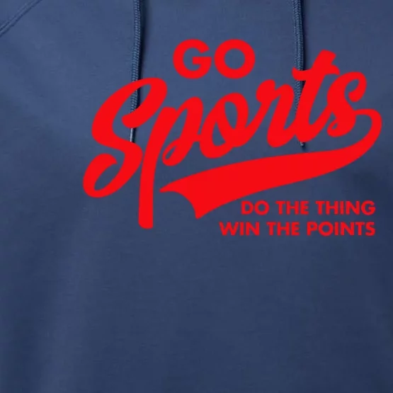 Go Sports Do The Thing Win The Points Performance Fleece Hoodie