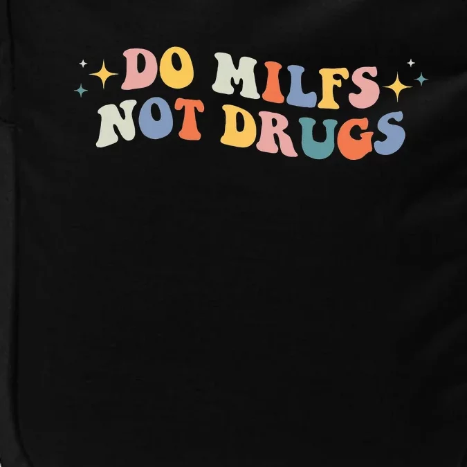 Groovy Style Do Milfs Not Drugs Funny Joke Impact Tech Backpack