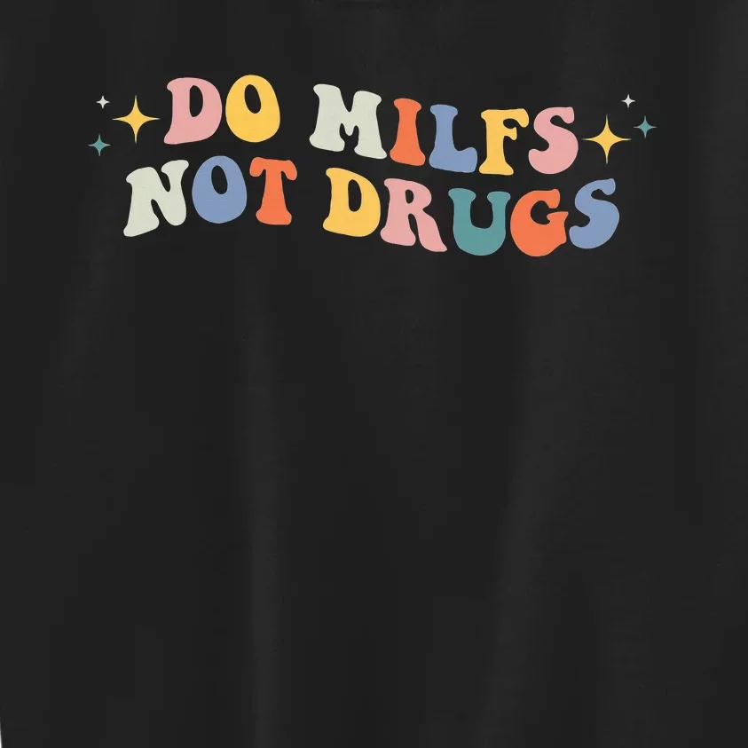 Groovy Style Do Milfs Not Drugs Funny Joke Kids Sweatshirt