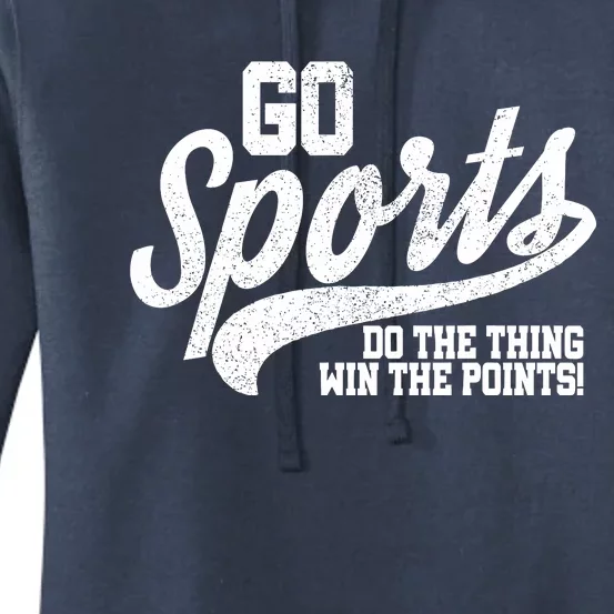 Go Sports Do The Thing Win The Points Women's Pullover Hoodie