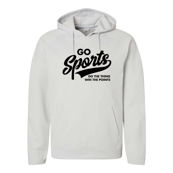 Go Sports Do The Thing Win The Points Performance Fleece Hoodie