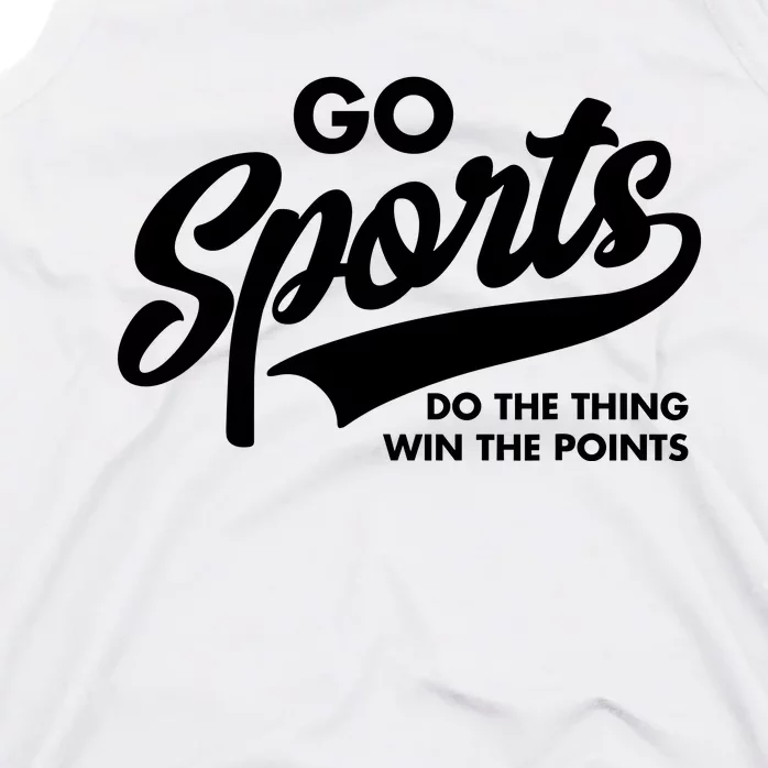 Go Sports Do The Thing Win The Points Tank Top