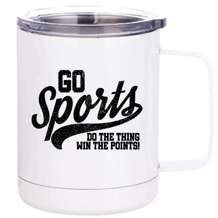 Go Sports Do The Thing Win The Points Front & Back 12oz Stainless Steel Tumbler Cup