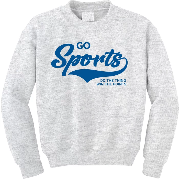 Go Sports! Do The Thing Win The Points Funny Sportsball Kids Sweatshirt