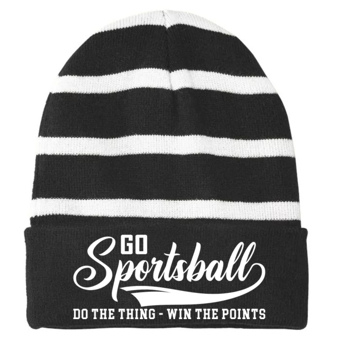 Go Sports! Do The Thing Win The Points Funny Sportsball Striped Beanie with Solid Band