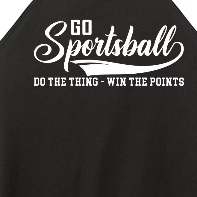 Go Sports! Do The Thing Win The Points Funny Sportsball Women’s Perfect Tri Rocker Tank