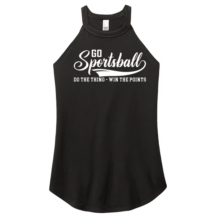 Go Sports! Do The Thing Win The Points Funny Sportsball Women’s Perfect Tri Rocker Tank