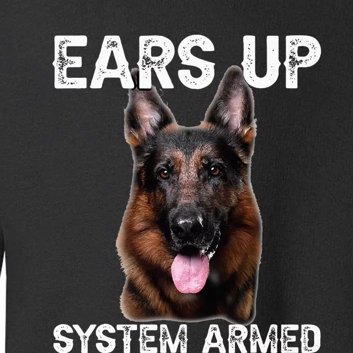 German Shepherd Dog Ears Up System Armed Toddler Sweatshirt