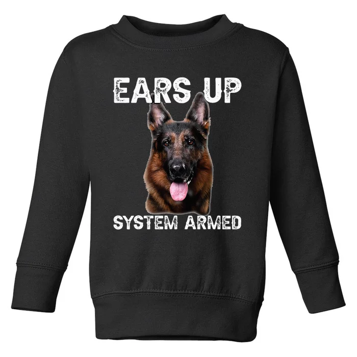 German Shepherd Dog Ears Up System Armed Toddler Sweatshirt