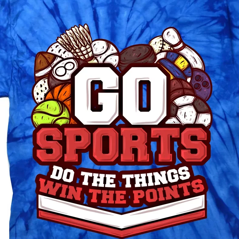 Go Sports Do The Things Win The Points Athlete Football Meaningful Gift Tie-Dye T-Shirt