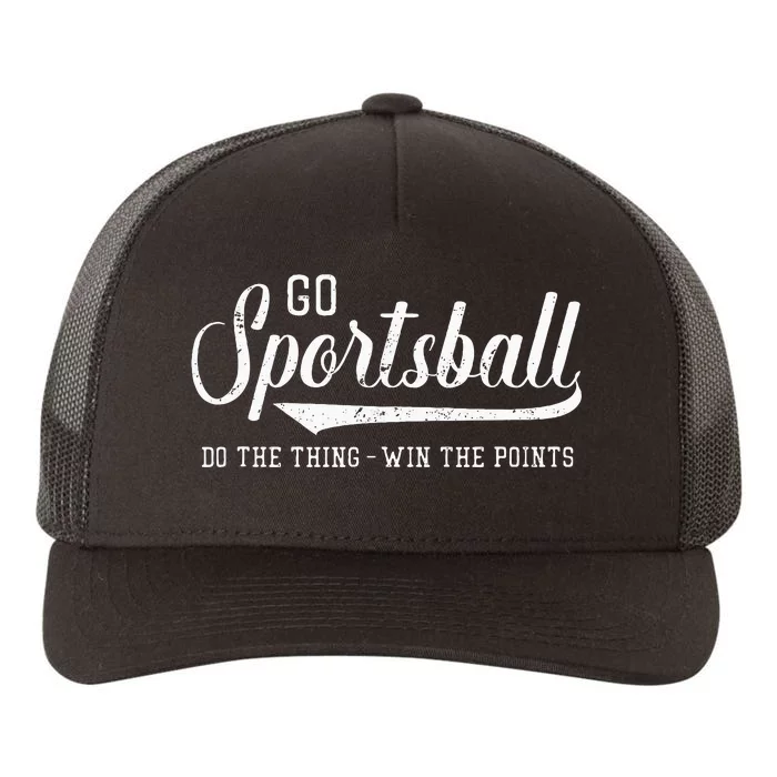 Go Sportsball! Do The Thing Win The Points Yupoong Adult 5-Panel Trucker Hat