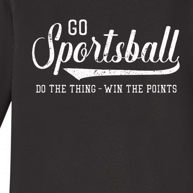 Go Sportsball! Do The Thing Win The Points Baby Long Sleeve Bodysuit