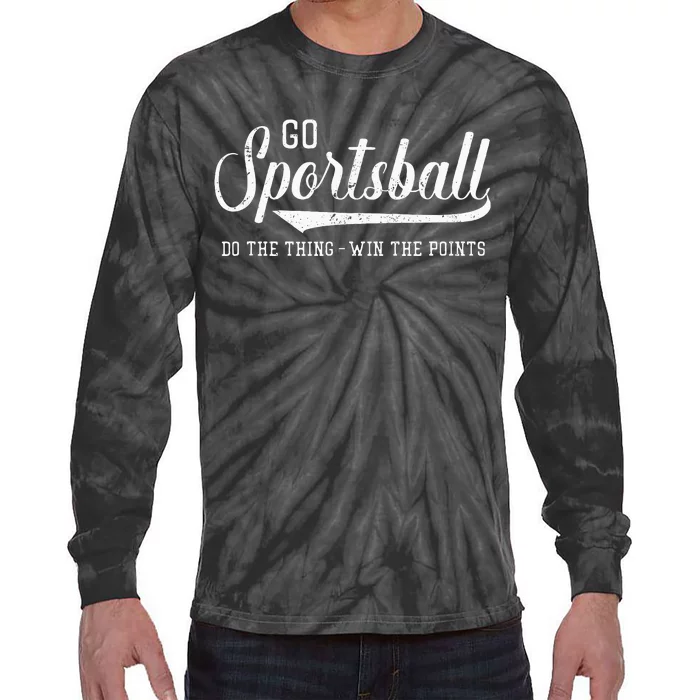 Go Sportsball! Do The Thing Win The Points Tie-Dye Long Sleeve Shirt