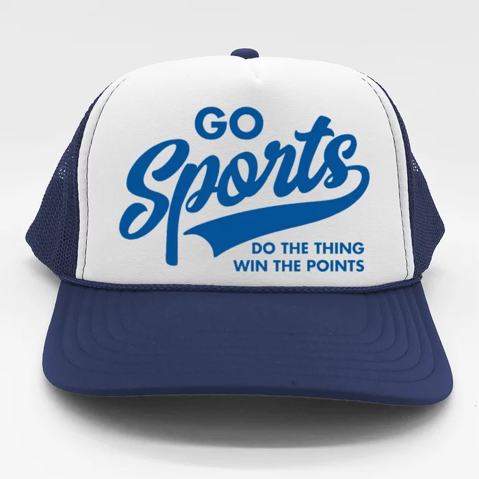 Go Sports Do The Thing Win The Points Trucker Hat