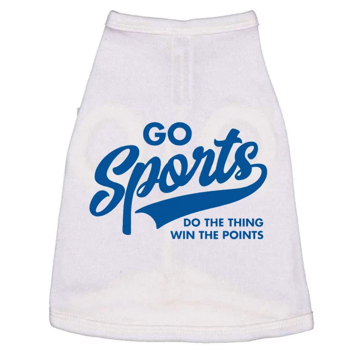 Go Sports Do The Thing Win The Points Doggie Tank