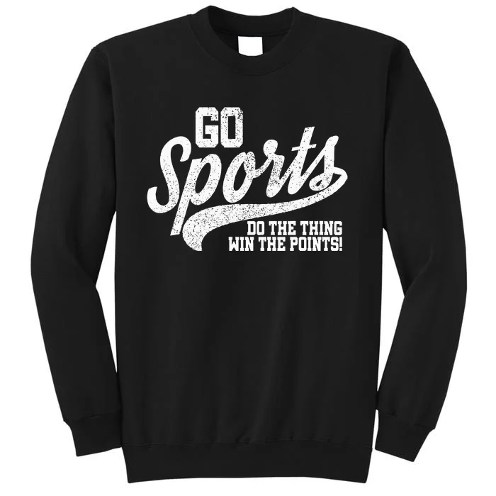 Go Sports Do The Thing Win The Points Funny Retro Sweatshirt