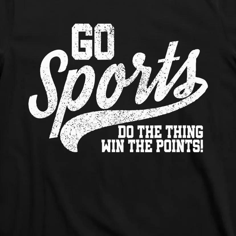 Go Sports Do The Thing Win The Points Funny Retro T-Shirt