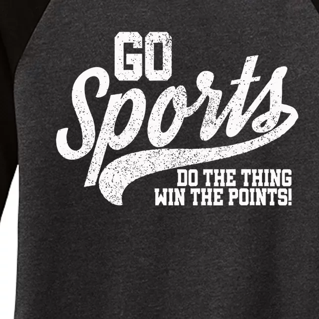 Go Sports Do The Thing Win The Points Funny Retro Women's Tri-Blend 3/4-Sleeve Raglan Shirt