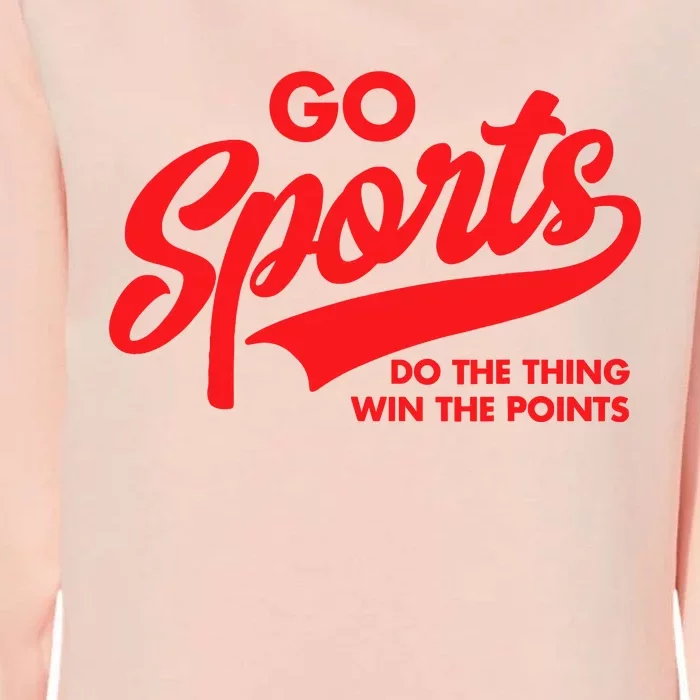 Go Sports Do The Thing Win The Points Funny Red Text Womens California Wash Sweatshirt